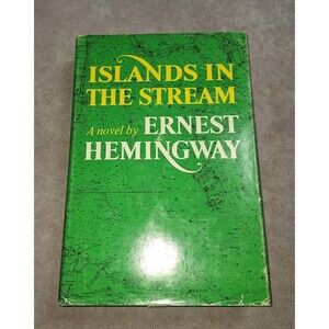 Islands in the Stream by Ernest Hemingway 1970 First Printing with Dust Jacket